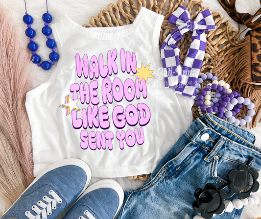 WALK IN LIKE GOD SENT YOU TEE/TANK