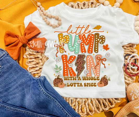 LITTLE PUMPKIN, WHOLE LOTTA SPICE ... KIDS TEE